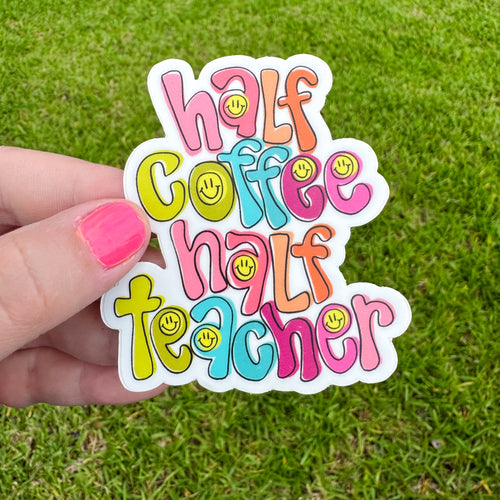 Half Teacher Half Coffee Sticker