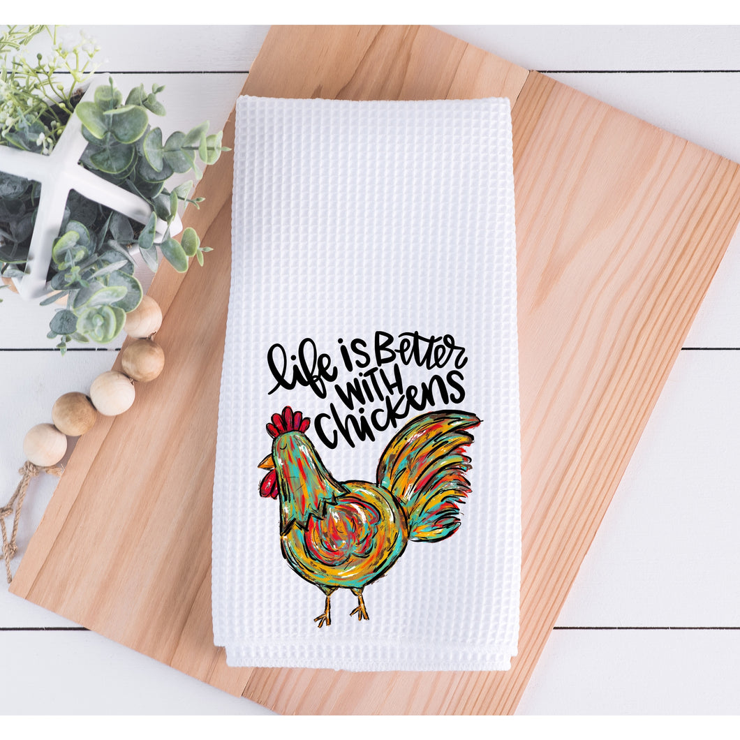 Life Is Better With Chickens Kitchen Towel