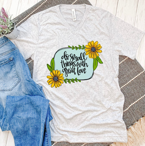 Do Small Things With Great Love Tee