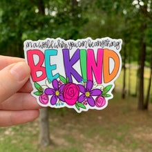 In A World Where You Can Be Anything Be Kind Colorful Sticker