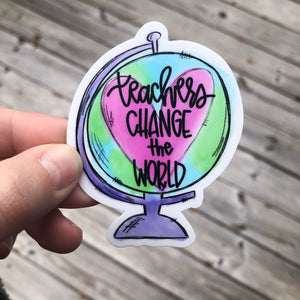 Teachers Change The World Sticker