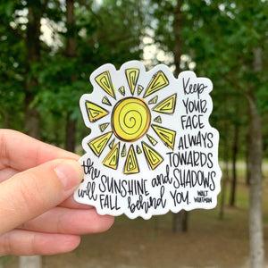 Keep Your Face Always Towards The Sunshine Sticker