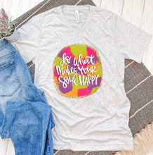Do What Makes Your Soul Happy Tee