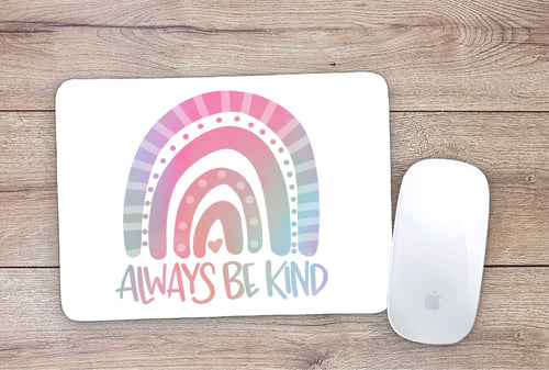 Always Be Kind Rainbow Mouse Pad