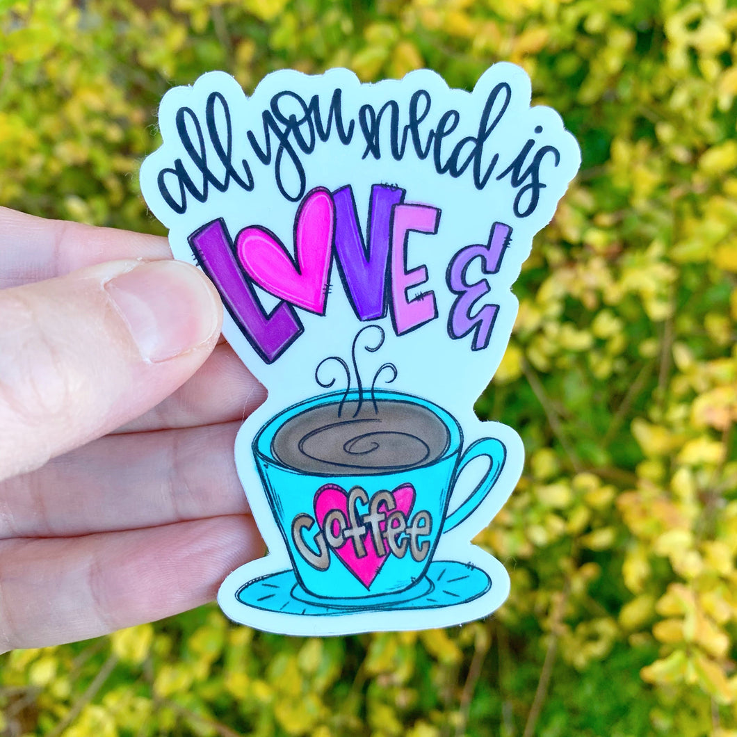 All You Need Is Love And Coffee Sticker