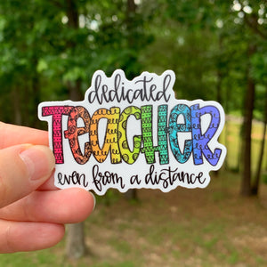 Dedicated Teacher Even From A Distance Sticker